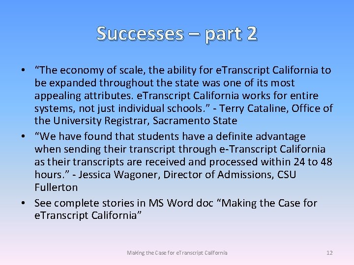 Successes – part 2 • “The economy of scale, the ability for e. Transcript