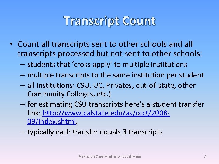 Transcript Count • Count all transcripts sent to other schools and all transcripts processed