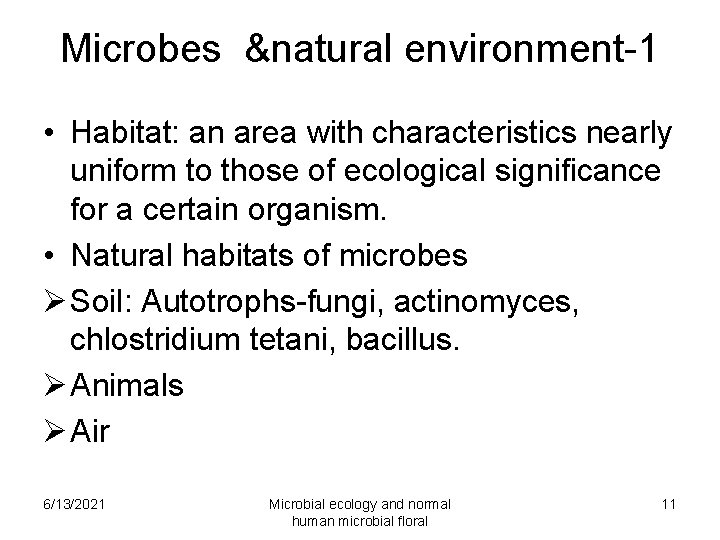 Microbes &natural environment-1 • Habitat: an area with characteristics nearly uniform to those of