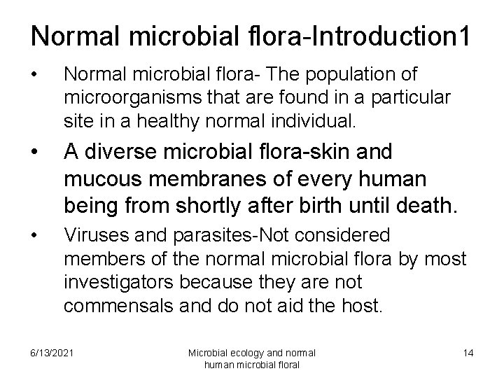 Normal microbial flora-Introduction 1 • Normal microbial flora- The population of microorganisms that are