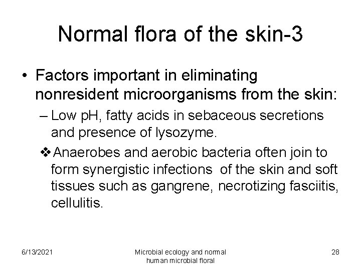Normal flora of the skin-3 • Factors important in eliminating nonresident microorganisms from the