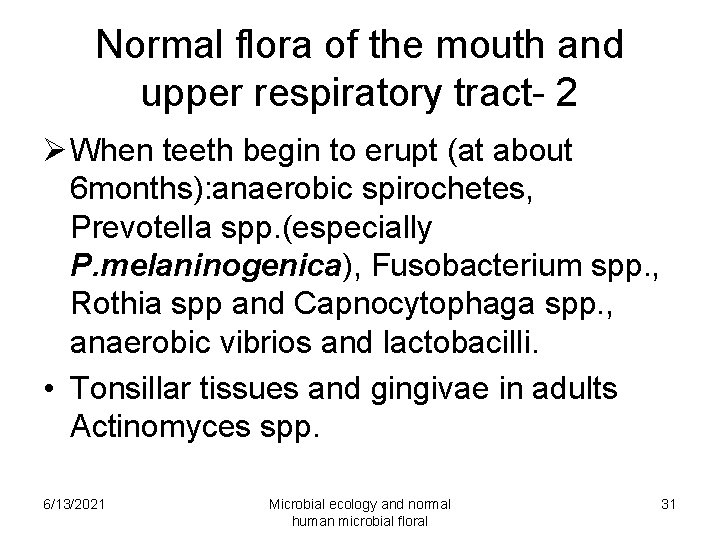 Normal flora of the mouth and upper respiratory tract- 2 Ø When teeth begin