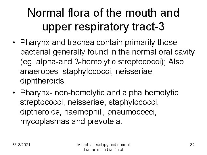 Normal flora of the mouth and upper respiratory tract-3 • Pharynx and trachea contain