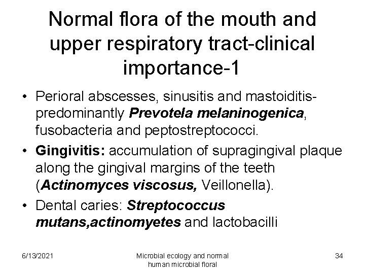 Normal flora of the mouth and upper respiratory tract-clinical importance-1 • Perioral abscesses, sinusitis