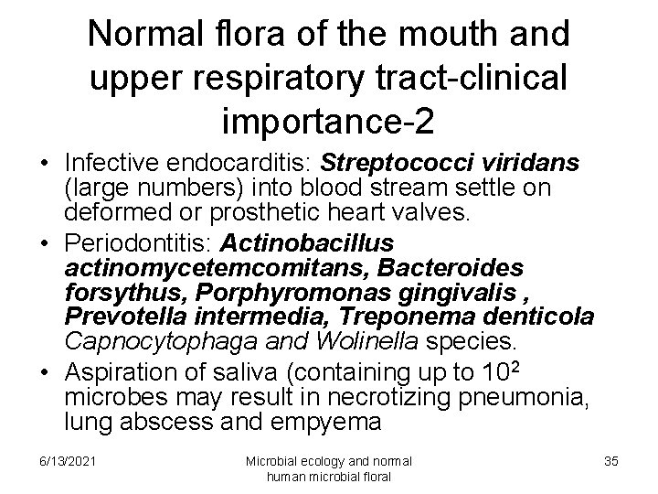 Normal flora of the mouth and upper respiratory tract-clinical importance-2 • Infective endocarditis: Streptococci