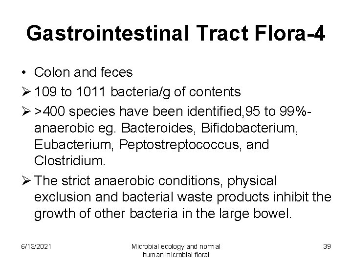 Gastrointestinal Tract Flora-4 • Colon and feces Ø 109 to 1011 bacteria/g of contents