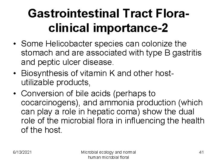 Gastrointestinal Tract Floraclinical importance-2 • Some Helicobacter species can colonize the stomach and are