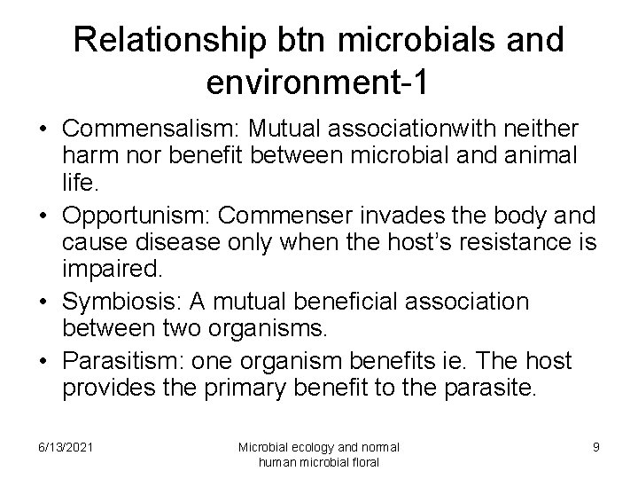 Relationship btn microbials and environment-1 • Commensalism: Mutual associationwith neither harm nor benefit between