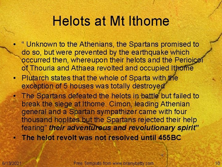 Helots at Mt Ithome • “ Unknown to the Athenians, the Spartans promised to