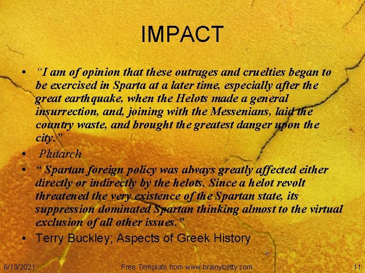IMPACT • “I am of opinion that these outrages and cruelties began to be