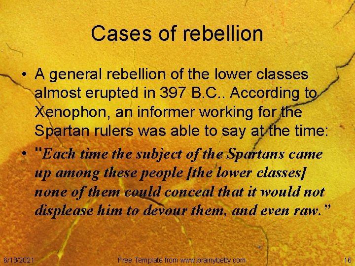 Cases of rebellion • A general rebellion of the lower classes almost erupted in