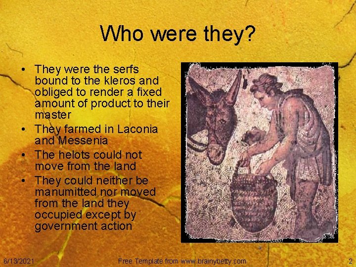 Who were they? • They were the serfs bound to the kleros and obliged