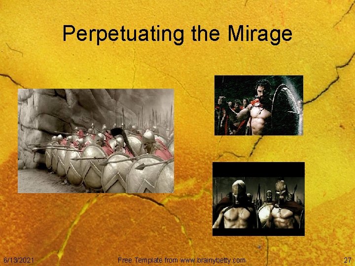 Perpetuating the Mirage 6/13/2021 Free Template from www. brainybetty. com 27 