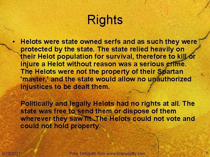 Rights • Helots were state owned serfs and as such they were protected by