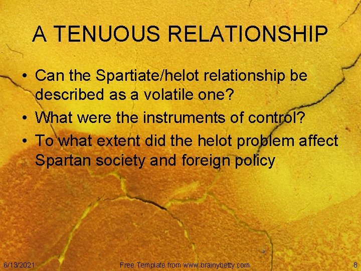 A TENUOUS RELATIONSHIP • Can the Spartiate/helot relationship be described as a volatile one?