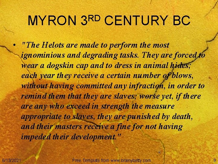 MYRON 3 RD CENTURY BC • "The Helots are made to perform the most