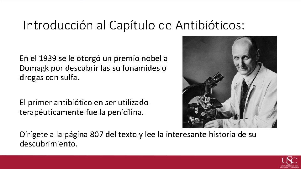 Introducción al Capítulo de Antibióticos: En el 1939 se le otorgó un premio nobel