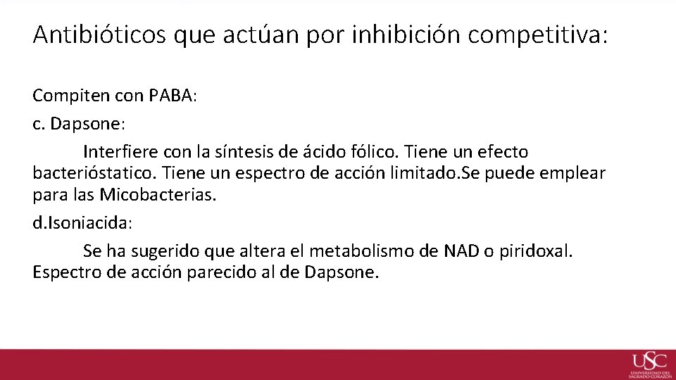 Antibióticos que actúan por inhibición competitiva: Compiten con PABA: c. Dapsone: Interfiere con la