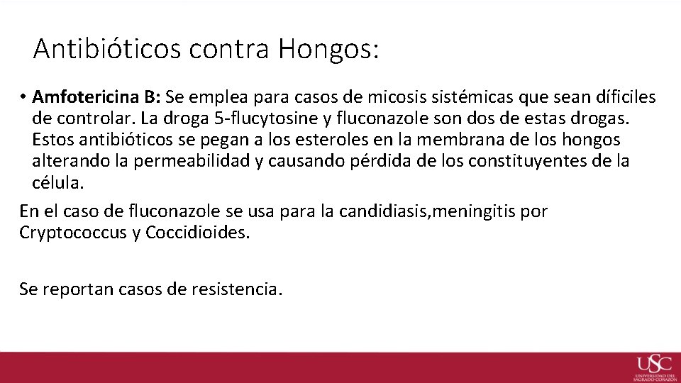Antibióticos contra Hongos: • Amfotericina B: Se emplea para casos de micosis sistémicas que