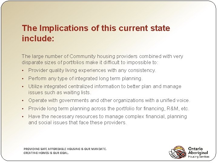 The Implications of this current state include: The large number of Community housing providers