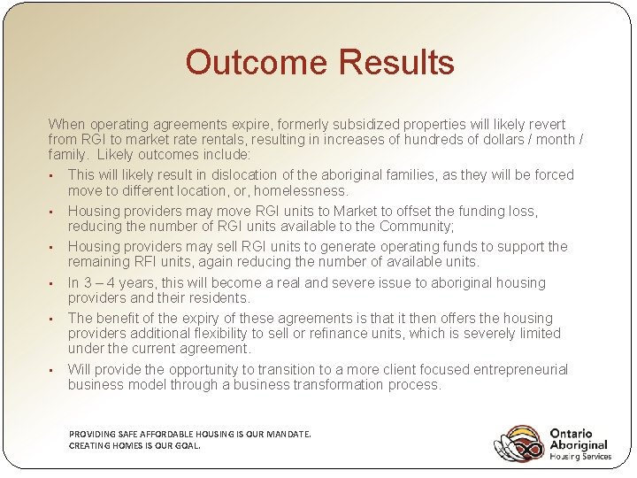 Outcome Results When operating agreements expire, formerly subsidized properties will likely revert from RGI