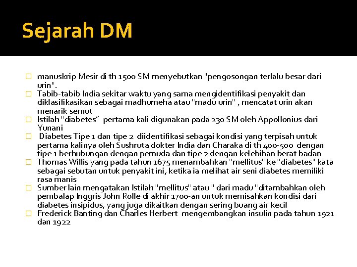 Sejarah DM � � � � manuskrip Mesir di th 1500 SM menyebutkan "pengosongan