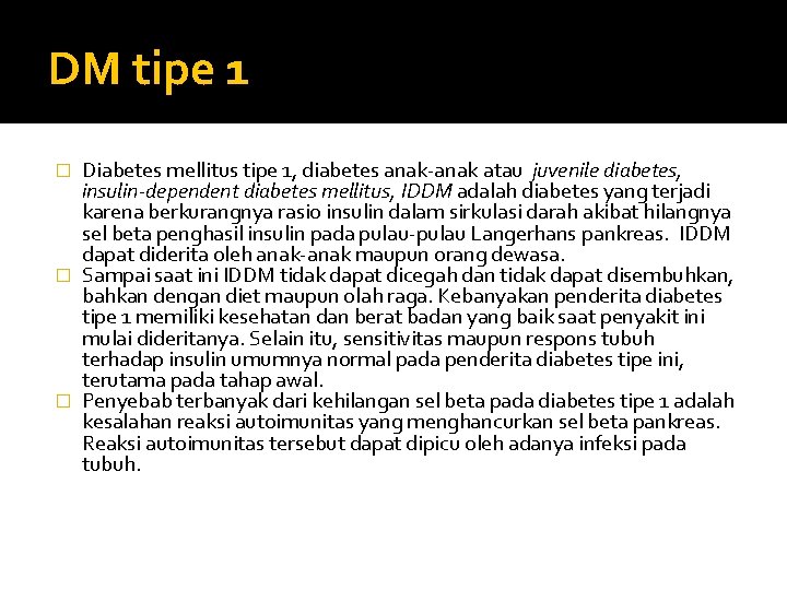 DM tipe 1 Diabetes mellitus tipe 1, diabetes anak-anak atau juvenile diabetes, insulin-dependent diabetes