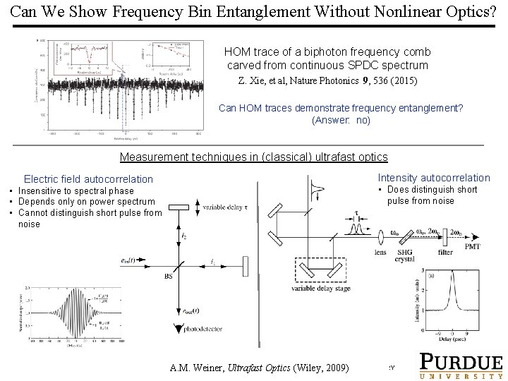 Can We Show Frequency Bin Entanglement Without Nonlinear Optics? HOM trace of a biphoton