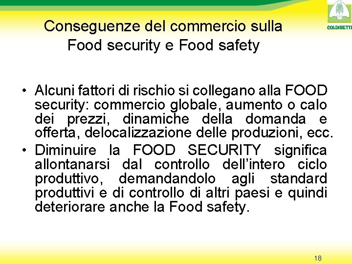 Conseguenze del commercio sulla Food security e Food safety • Alcuni fattori di rischio