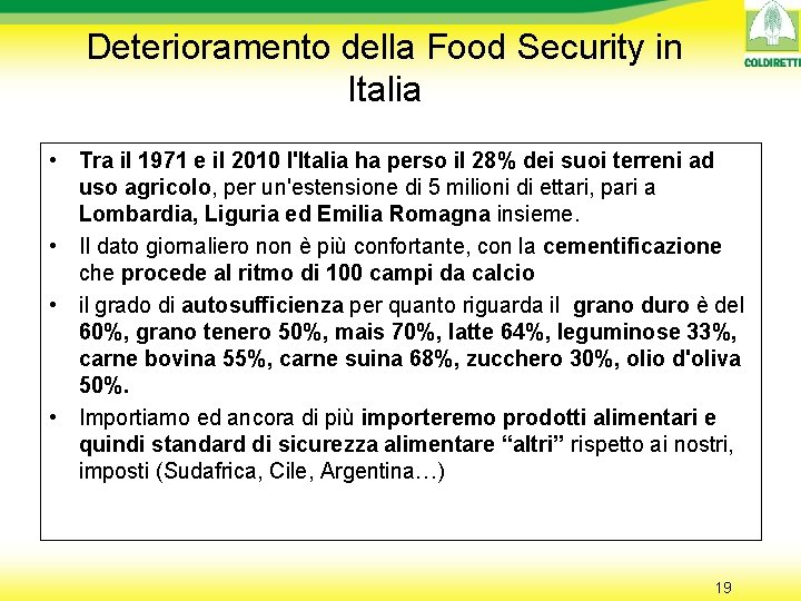 Deterioramento della Food Security in Italia • Tra il 1971 e il 2010 l'Italia