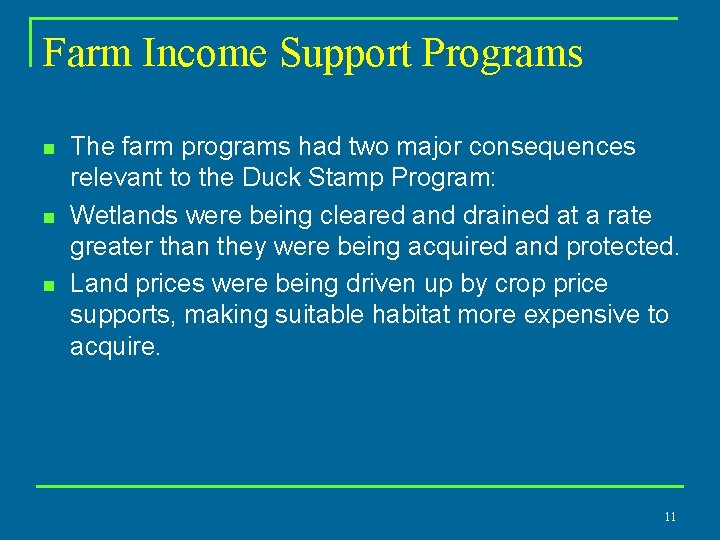 Farm Income Support Programs n n n The farm programs had two major consequences
