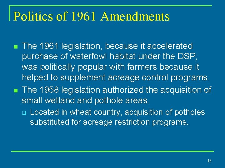 Politics of 1961 Amendments n n The 1961 legislation, because it accelerated purchase of