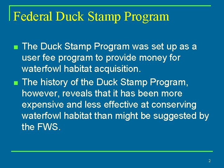 Federal Duck Stamp Program n n The Duck Stamp Program was set up as