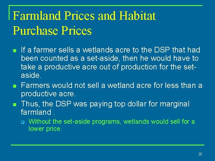 Farmland Prices and Habitat Purchase Prices n n n If a farmer sells a