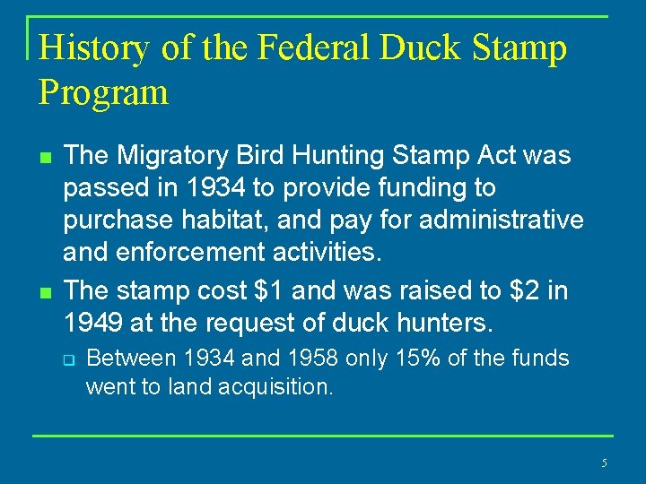 History of the Federal Duck Stamp Program n n The Migratory Bird Hunting Stamp