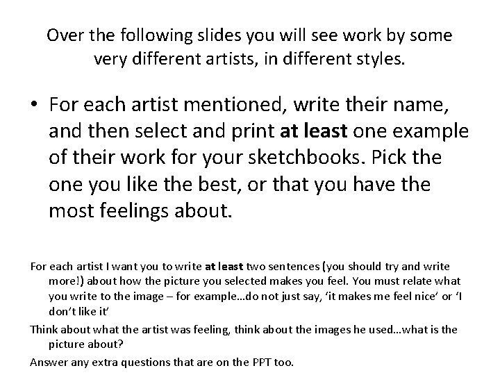 Over the following slides you will see work by some very different artists, in