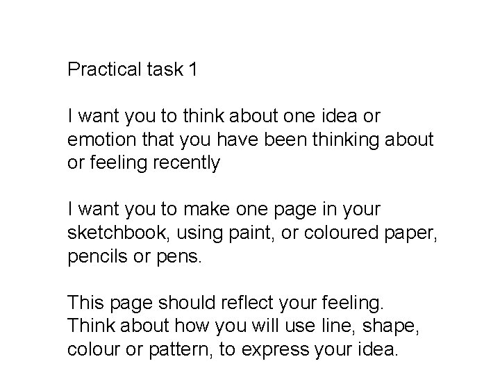 Practical task 1 I want you to think about one idea or emotion that