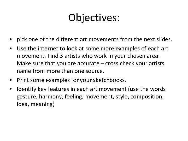 Objectives: • pick one of the different art movements from the next slides. •