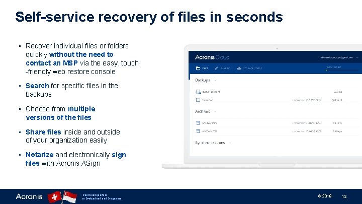 Self-service recovery of files in seconds • Recover individual files or folders quickly without
