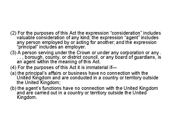 (2) For the purposes of this Act the expression “consideration” includes valuable consideration of