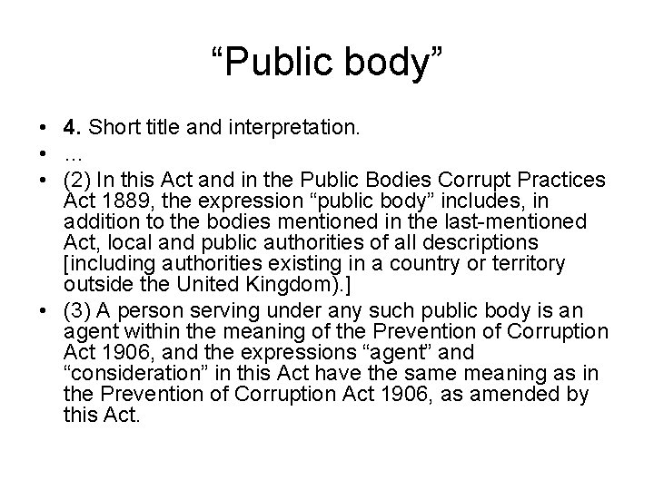 “Public body” • 4. Short title and interpretation. • … • (2) In this