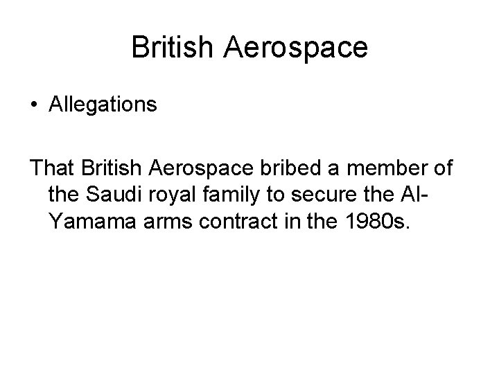 British Aerospace • Allegations That British Aerospace bribed a member of the Saudi royal