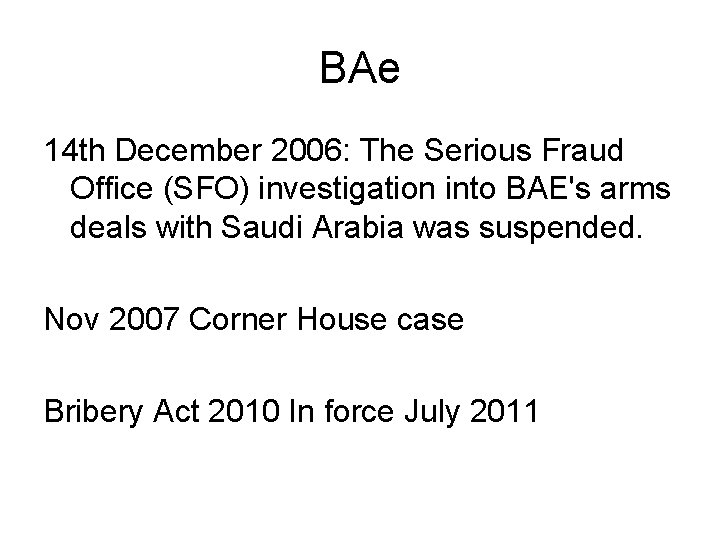 BAe 14 th December 2006: The Serious Fraud Office (SFO) investigation into BAE's arms
