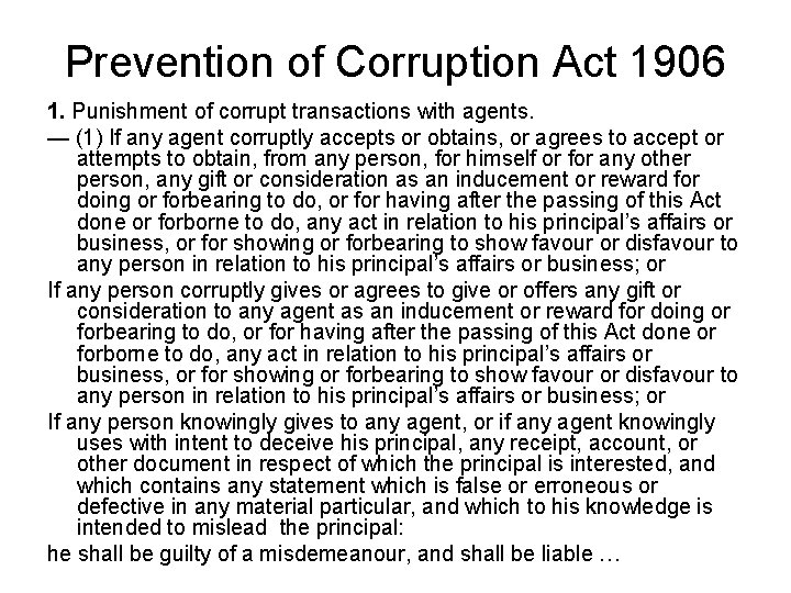 Prevention of Corruption Act 1906 1. Punishment of corrupt transactions with agents. — (1)