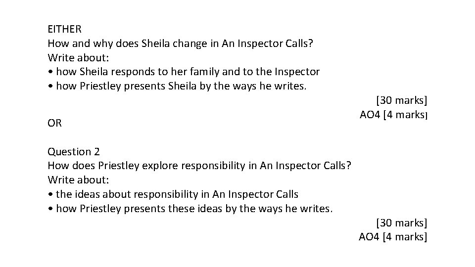 EITHER How and why does Sheila change in An Inspector Calls? Write about: •