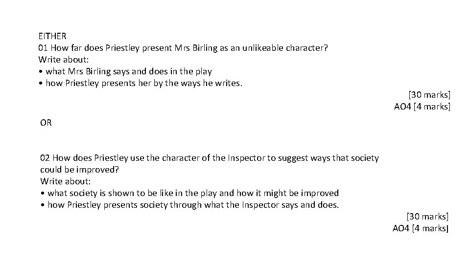 EITHER 01 How far does Priestley present Mrs Birling as an unlikeable character? Write