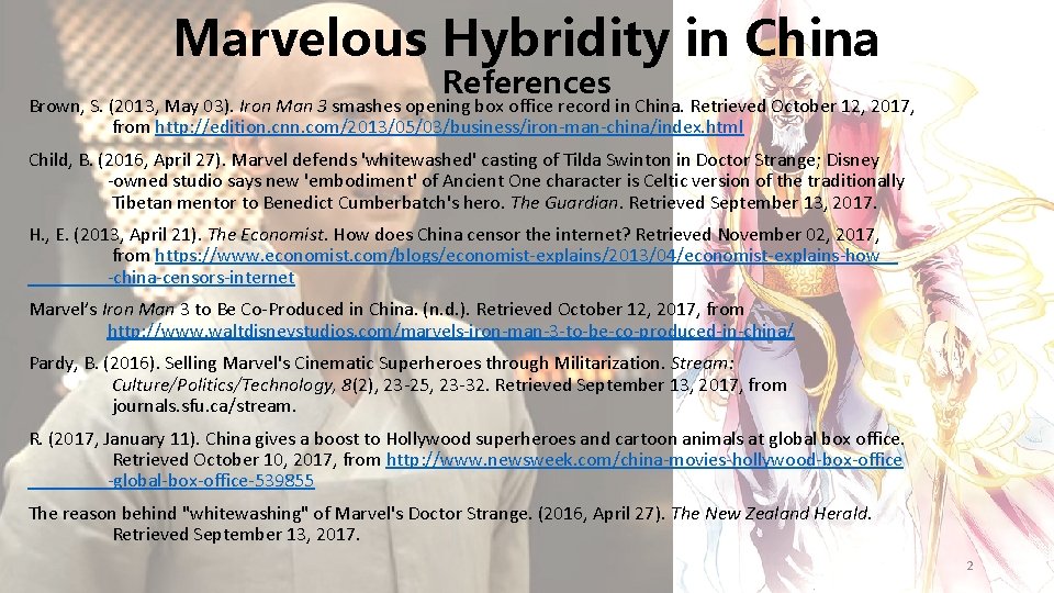 Marvelous Hybridity in China References Brown, S. (2013, May 03). Iron Man 3 smashes