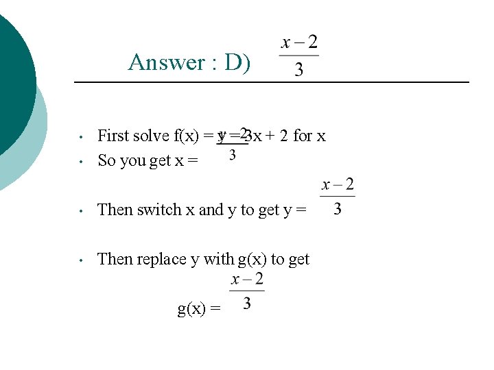 Answer : D) • First solve f(x) = y = 3 x + 2