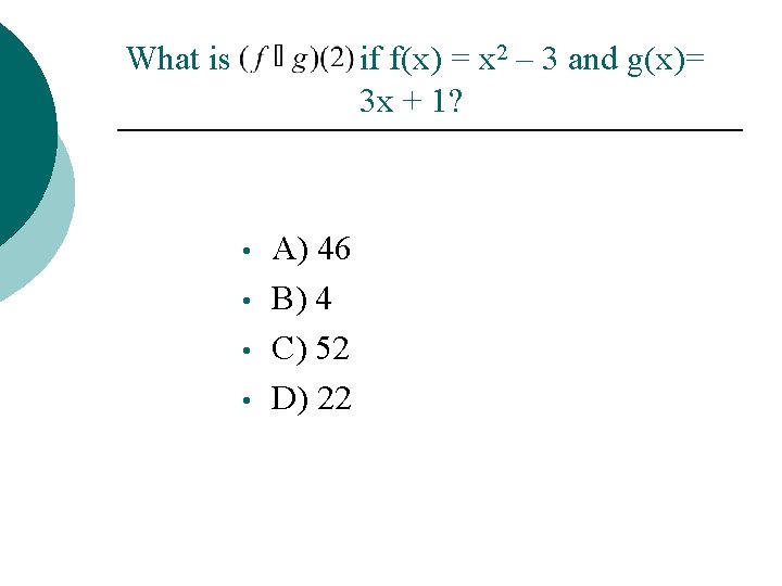 What is if f(x) = x 2 – 3 and g(x)= 3 x +