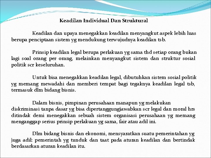 Keadilan Individual Dan Struktural Keadilan dan upaya menegakkan keadilan menyangkut aspek lebih luas berupa